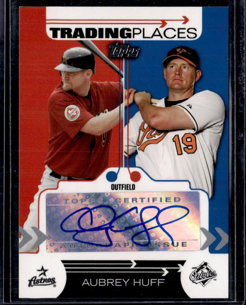 Aubrey Huff AU 2007 Topps Trading Places Autographs #TPA-AH-1