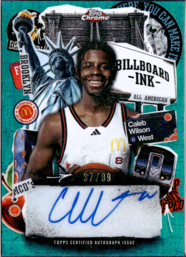 Caleb Wilson RC 2025 Topps Chrome Mcdonald's All American Teal Billboard Ink Rookie Auto SP 37/99